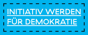 Grafik Veranstaltung mit Schriftzug "Initiative werden für Demokratie"