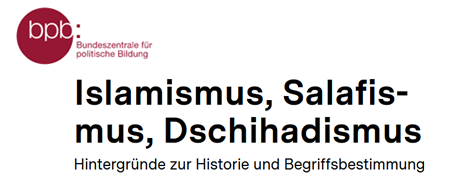 Logo der Bundeszentrale für politische Bildung sowie der Titel "Islamismus, Salafismus und Dschihadismus"